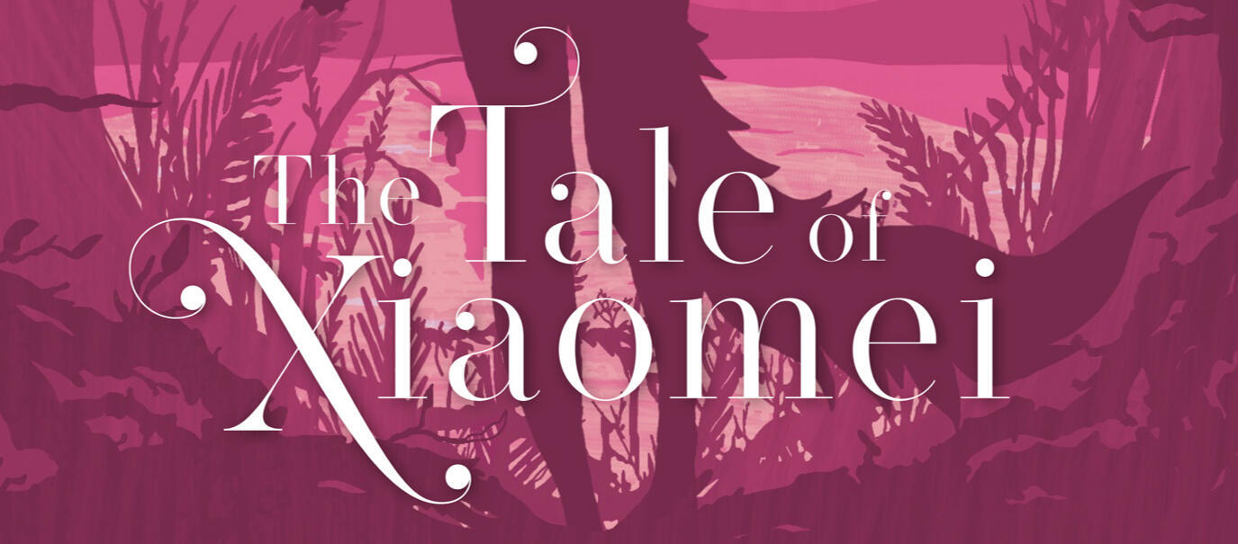 Tale of Xiaomei Tale of Xiaomei